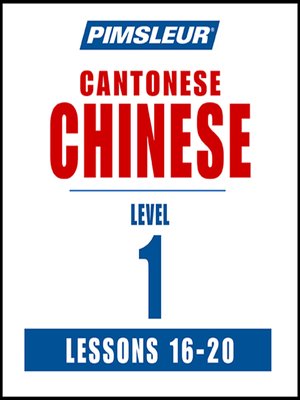 cover image of Pimsleur Chinese (Cantonese) Level 1 Lessons 16-20